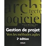 Gestion de projet : Vers les m�thodes agilespar Messager Rota V