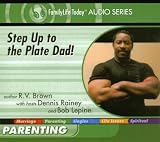 Step Up to the Plate Dad! (FamilyLife Today Audio Series) Step Up to the Plate Dad! (FamilyLife Today Audio Series)