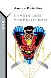 Physik der Superhelden - James Kakalios