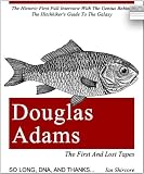 Douglas Adams: The First and Lost Tapes