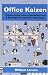 Office Kaizen: Transforming Office Operations into a Strategic Competitive Advantage
