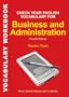 Check Your English Vocabulary for Business and Administration: All you need to improve your vocabulary (Check Your English Vocabulary series)