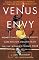 Venus Envy: Power Games, Teenage Vixens, and Million-Dollar Egos on the Women's Tennis Tour