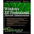 Windows XP Professional Network Administration by Robert C. Elsenpeter