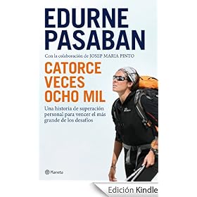 Catorce veces ocho mil: Una historia de superaci�n personal para vencer el m�s grande de los desaf�os (Booket Logista)