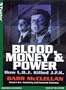 Blood, Money & Power: How L.B.J. Killed J.F.K.