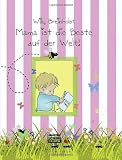 Mama ist die Beste auf der Welt! - Willy Breinholst
