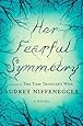 Her Fearful Symmetry: A Novel