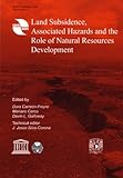 Land subsidence, associated hazards and the role of natural resources development