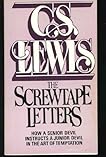 The Screwtape Letters - How a Senior Devil Instructs a Junior Devil in the Art of Temptation.