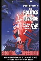 The Politics of Revenge: Fascism and the Military in 20th Century Spain