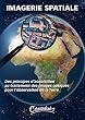 Imagerie spatiale : Des principes d'acquisition au traitement des images optiques pour l'observation de la Terre