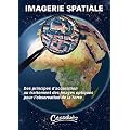 Imagerie spatiale : Des principes d'acquisition au traitement des images optiques pour l'observation de la Terre