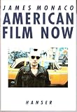 American Film Now - James Monaco