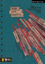 Name Your Favorite: 700 Rapid-fire Ice Breakers to Get Teenagers Talking (Quick Questions)