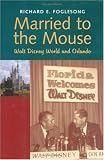 Married to the Mouse: Walt Disney World and Orlando