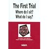 The First Trial (Where Do I Sit? What Do I Say?) in a Nutshell (In a Nutshell (West Publishing))