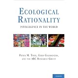 Ecological Rationality: Intelligence in the World (Evolution and Cognition) ~ Peter M. Todd