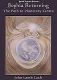 Sophia Returning: The Path to Planetary Tantra