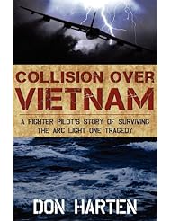 Book: Collision Over Vietnam: A Fighter Pilots Story of Surviving the ARC Light One Tragedy - Turner