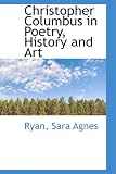 Christopher Columbus in Poetry, History and Art