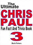 The Ultimate Chris Paul Fun Fact And Trivia Book