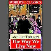 The Way We Live Now: Parts 1 & 2 | [Anthony Trollope]