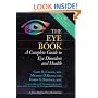 The Eye Book: A Complete Guide to Eye Disorders and Health (A Johns Hopkins Press Health Book)