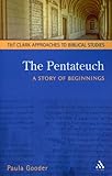 Pentateuch: A Story of Beginnings (T&T Clark Approaches to Biblical Studies)