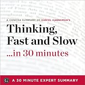 Thinking, Fast and Slow by Daniel Kahneman: 30 Minute Expert Summary | [30 Minute Expert Summaries]
