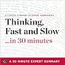 Thinking, Fast and Slow by Daniel Kahneman: 30 Minute Expert Summary