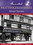 Haunted Nottinghamshire : ghost stories