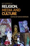 Key Words in Religion, Media and Culture