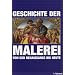 Geschichte der Malerei. Von der Renaissance bis Heute
