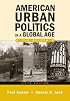 American Urban Politics in a Global Age: The Reader (5th Edition) (MySearchLab Series 15% off)