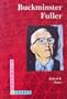 Buckminster Fuller (Pioneers in Change Series)