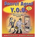 Secret Agent Y.O.U. (The Official Guide to Secret Codes, Disguises, Surveillance And More) (Hardcover)