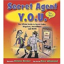 Secret Agent Y.O.U. (The Official Guide to Secret Codes, Disguises, Surveillance And More) (Hardcover)