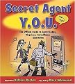Secret Agent Y.O.U. (The Official Guide to Secret Codes, Disguises, Surveillance And More) (Hardcover)