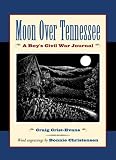 Moon Over Tennessee: A Boy's Civil War Journal