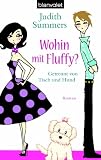 Wohin mit Fluffy?: Getrennt von Tisch und Hund - Roman