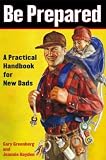 Be Prepared, a Practical Handbook for New Dads