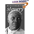 Remembering Slavery: African Americans Talk About Their Personal Experiences of Slavery and Emancipation (with MP3 Audio... by Robin D. G. Kelley, Ira Berlin, Marc Favreau, and Steven F. Miller