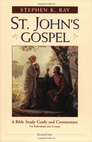 St. John's Gospel: A Bible Study Guide and Commentary for Individuals and Groups