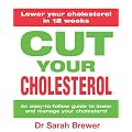 Cut Your Cholesterol: A Three-month Programme to Reducing Cholesterol