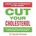 Cut Your Cholesterol: A Three-month Programme to Reducing Cholesterol