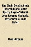 Produkt-Bild: Abu Dhabi Combat Club: Ricardo Arona, Mario Sperry, Hayato Sakurai, Jean Jacques Machado, Royler Gracie, Dean Lister