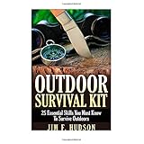 outdoor survival kit  25 essential skills you must know to survive outdoors