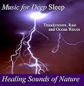 Healing Sounds of Nature - Thunderstorm, Rain and Ocean Waves [CD on Demand]