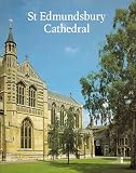 St Edmundsbury Cathedral : the mother church of Suffolk